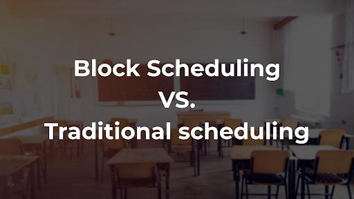 Block Scheduling Vs. Traditional Scheduling